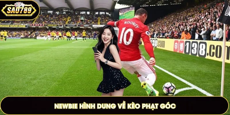 Kèo phạt góc giải nghĩa cho newbie hiểu
