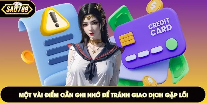 Một vài điểm cần ghi nhớ để tránh giao dịch gặp lỗi