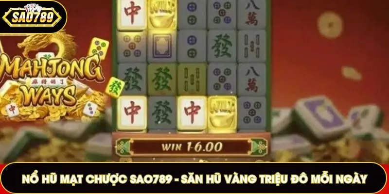 Nổ hũ Mạt Chược Sao789