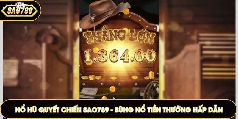 Nổ hũ Quyết Chiến Sao789