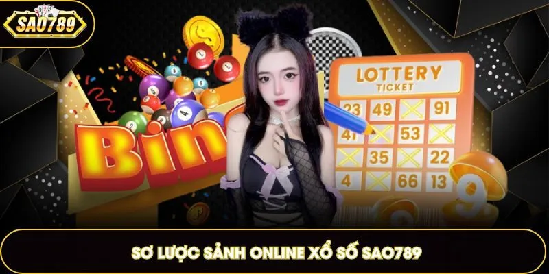 Sơ lược sảnh online xổ số Sao789