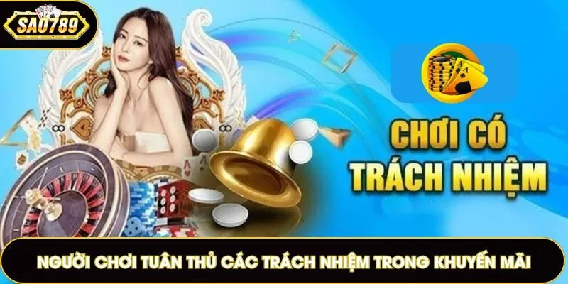 Người chơi tuân thủ các trách nhiệm trong khuyến mãi